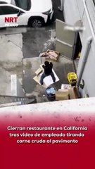 🚫 Un restaurante de #California fue clausurado después de que se viralizara un video donde un empleado arroja carne cruda directamente al pavimento detrás del establecimiento.