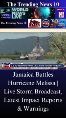 Live Report: Hurricane Melissa’s Fury on Jamaica – Disaster Updates & Relief News