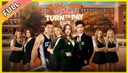 Bitchy Bff It's Your Turn To Pay - Full Movie  - Dailymotion