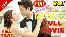 Secretly Married To My Boss - #full movie