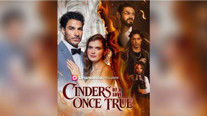Cinders of a Love Once True Full Movie _ Dramabox