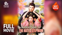 (Hot) Survival Guide for the Hated Stepmom | Full Drama
