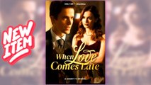 When Love Comes Late (2025) - FULL [Eng Sub]