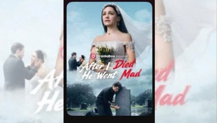[Hot 2025🔥] After I dies He went Mad Full Movie_ Dramabox_ Reels