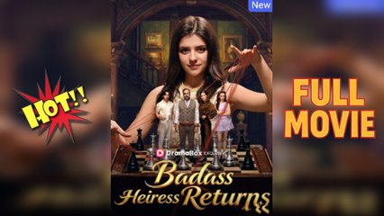 Badass Heiress Returns - Full Movie
