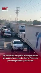 🚛 Transportistas extendieron su protesta hasta la caseta Lechería-Texcoco, exigiendo frenar la extorsión y mayor seguridad en las carreteras. La movilización continúa.