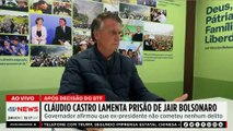 Cláudio Castro lamenta prisão de Jair Bolsonaro | TEMPO REAL
