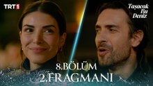 Taşacak Bu Deniz 8. Bölüm 2. Fragmanı