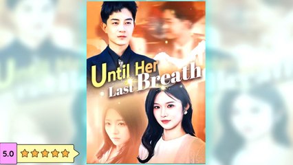 Until Her Last Breath (2025) - FULL [Eng Sub]