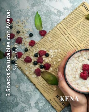 3 Snacks Saludables con Avena: Recetas Sin Azúcar, Fáciles y Deliciosas | Kena Nutrición