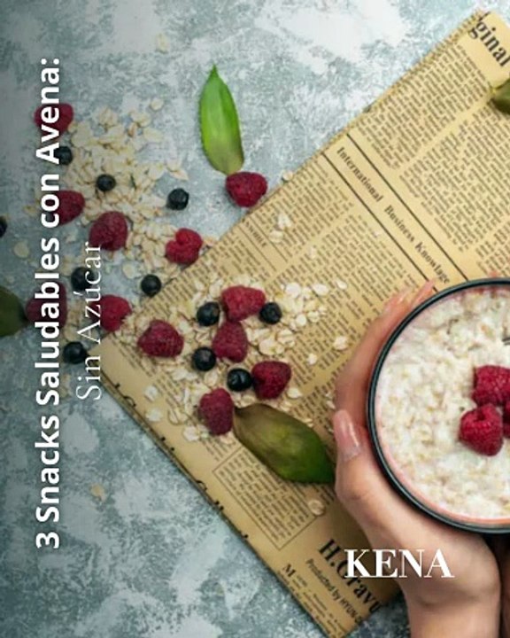 3 Snacks Saludables con Avena: Recetas Sin Azúcar, Fáciles y Deliciosas | Kena Nutrición