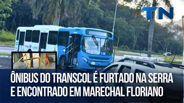 Ônibus do Transcol é furtado na Serra e encontrado em Marechal Floriano
