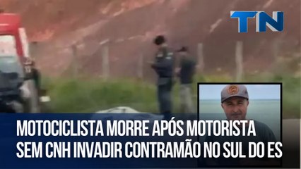 Motociclista morre após motorista sem CNH invadir contramão no Sul do ES