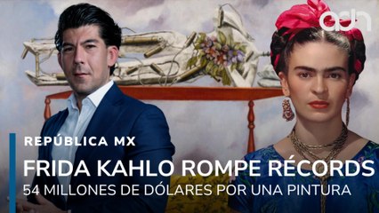 Frida Kahlo rompe récords: una pintura se vende en más de 54 millones de dólares I República Mx