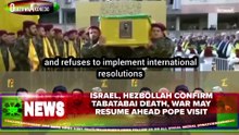 Israel, Hezbollah Confirm Tabatabai Death, War May Resume Ahead Pope Visit