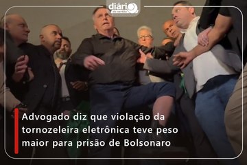 Advogado diz que violação da tornozeleira eletrônica teve peso maior para prisão de Bolsonaro