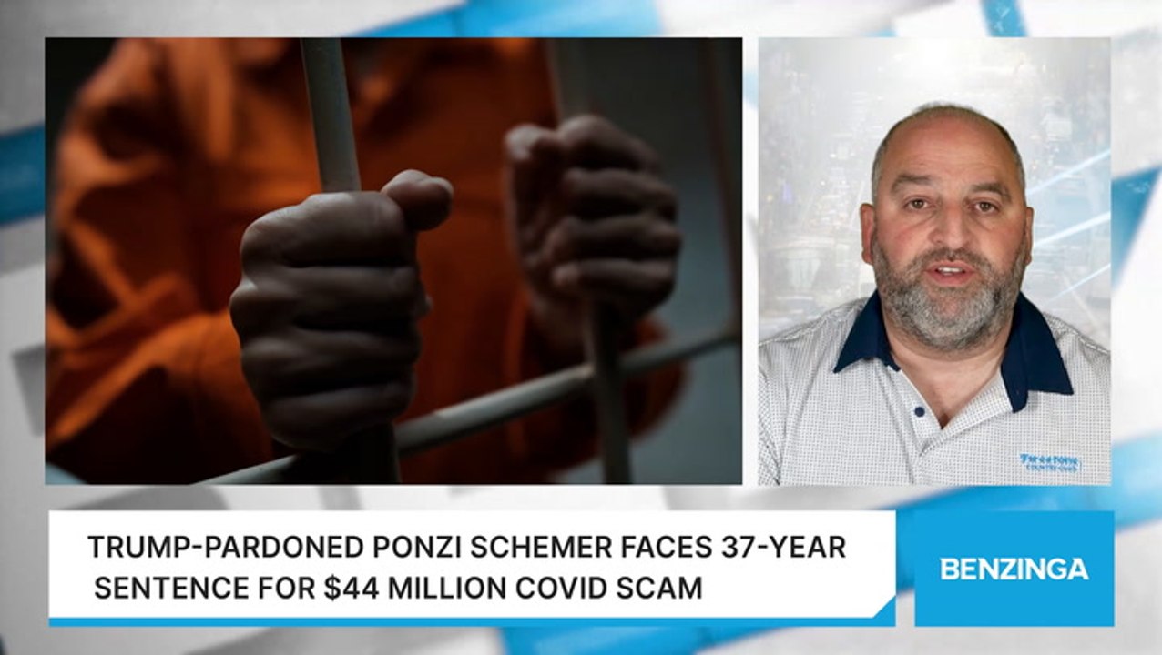 Trump-Pardoned Ponzi Schemer Faces 37-Year Sentence For $44 Million COVID Scam