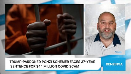 Trump-Pardoned Ponzi Schemer Faces 37-Year Sentence For $44 Million COVID Scam