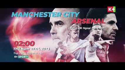 MAN CITY - ARSENAL - CHUNG KẾT NGOẠI HẠNG ANH | VÒNG 33 NGOẠI HẠNG ANH