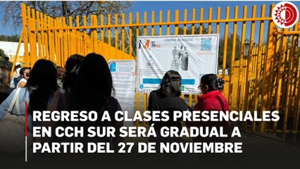 Regreso a clases presenciales en CCH Sur será gradual a partir del 27 de noviembre