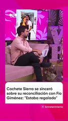 Cachete Sierra reveló cómo fue la reconciliación con Fio Giménez: "Estábamos..."