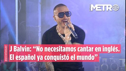 J Balvin: "No sentimos necesidad de cantar en inglés. El español ya conquistó el mundo"