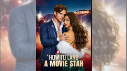 [ Hot 2025🔥] How to Land a Movie Star Full Movie_Reelshort