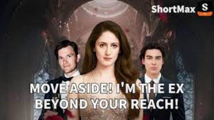 🔥Move Aside! I'm The Ex Beyond Your Reach! - FULL MOVIE
