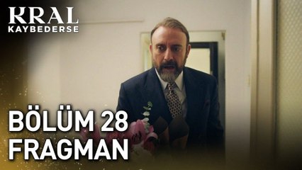 Kral Kaybederse 28.Bölüm - Kral Kaybederse - Sezon 2 - Bölüm 28 - Fragman VCRH STCRH
