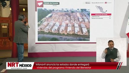 Infonavit anuncia los estados donde entregará viviendas del programa Vivienda del Bienestar