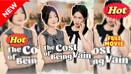 [EngSub] The Cost of Being Vain