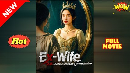 Ex-Wife 2.0- Richer, Colder, Untouchable (DUBBED) - Drama FULL MOVIES ENGLISH SUB