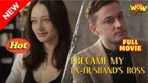 I Became My Ex-Husband’s Boss (2025) - FULL [Eng Sub]
