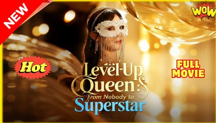 Level-Up Queen - From Nobody to Superstar Full movie