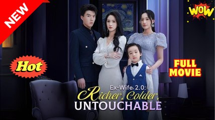 [Dubbed] Ex-Wife 2.0 Richer, Colder, Untouchable