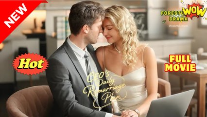 CEO’s Daily Remarriage Plan - Full Movie HD