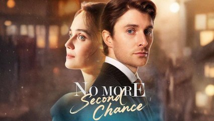 No More Chances, No More Me - Drama FULL MOVIES ENGLISH SUB