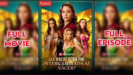 doblado La Heredera fue Intercambiada al Nacer ES