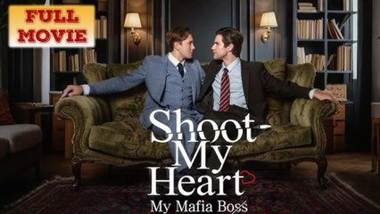 Shoot My Heart, My Mafia Boss (2025) - FULL [Eng Sub]