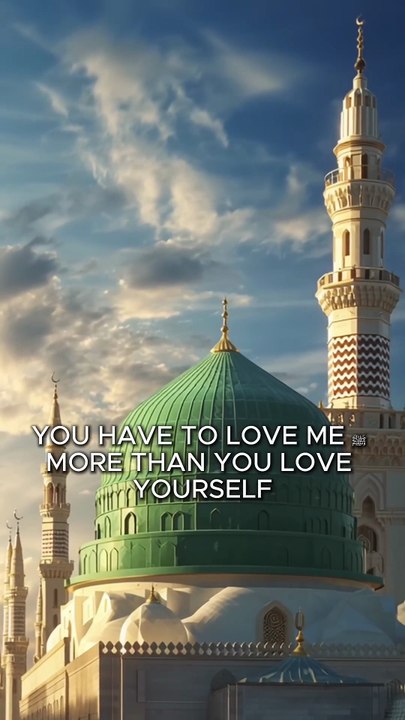 Faith _ Love Beyond Self — Loving Prophet Muhammad ﷺ More Than Yourself
