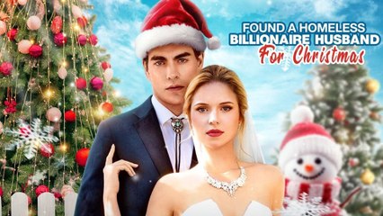 Found A Homeless Billionaire Husband For Christmas - Full Movies