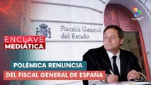 Polémica renuncia del fiscal general de España ENCLAVE MEDIÁTICA 25-11-2025