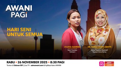 AWANI Pagi: “Seni untuk Semua, Semua untuk Seni.”