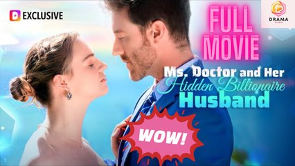 New Ms. Doctor And Her Hidden Billionaire Husband Dramawave Drama Hub