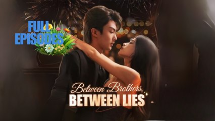 Between Brothers, Between Lies Engsub