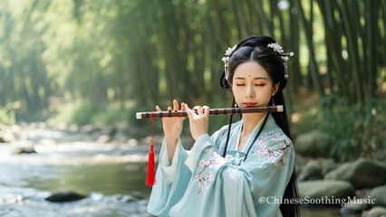 Classic Chinese Soothing Music – Relax Your Mind & Body | Calm, Peaceful, Stress Relief Sounds