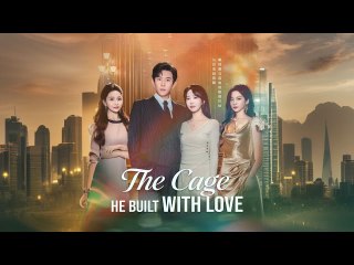 The Cage He Built with Love