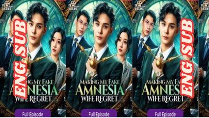 Making My Fake Amnesia Wife Regret Chinese Drama | She Forgot Him | Eng Sub