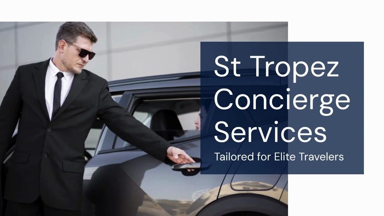 St Tropez Concierge Services Tailored for Elite Travelers