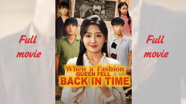 When a Fashion Queen Fell Back in Time (2025) - FULL [Eng Sub]